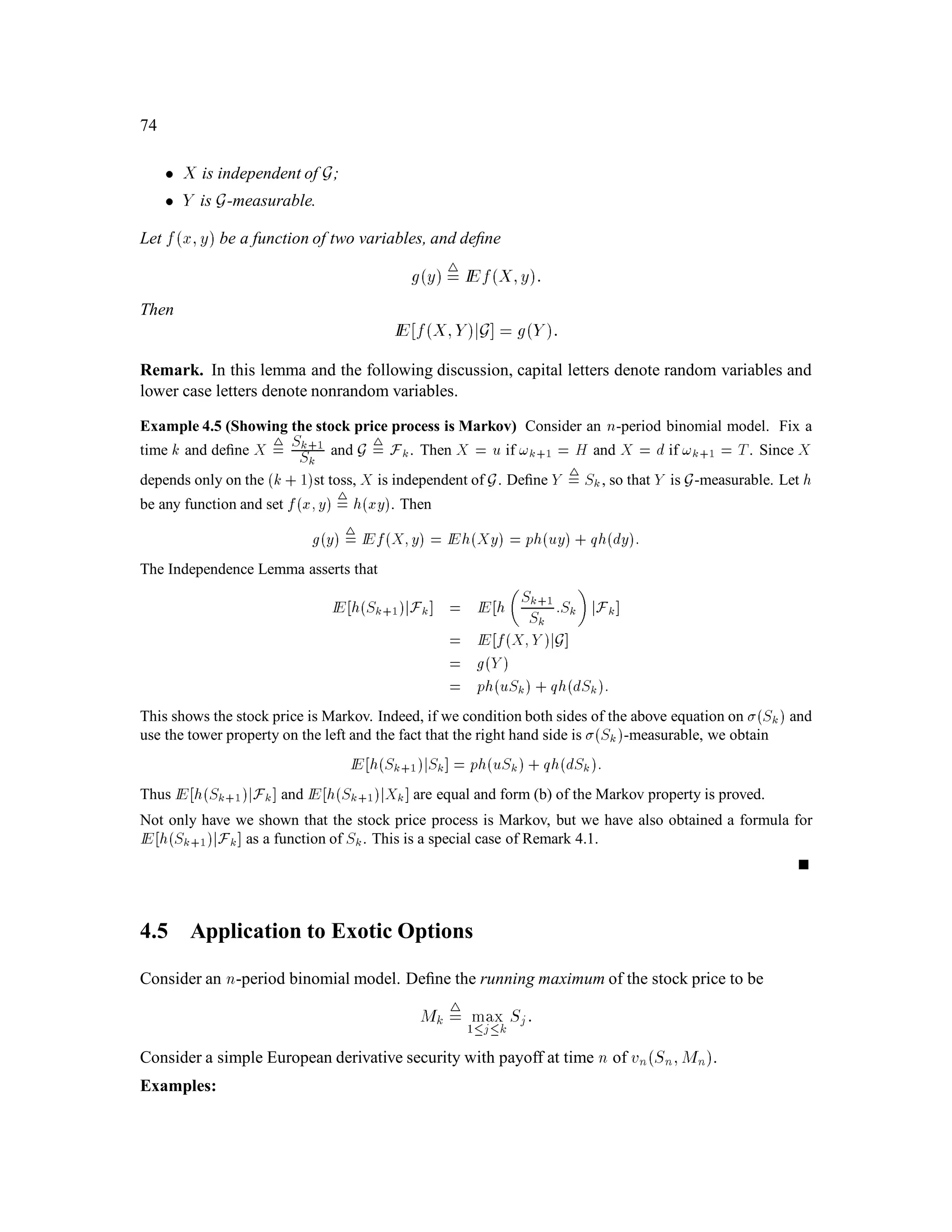 44
Deﬁnition 1.18 Let X1;X2;::: be a sequence of random variables. We say that these random
variables are independent if for every sequence of sets A1 2 X1;A2 2 X2;::: and for every
positive integer n,
IPA1 A2 An = IPA1IPA2IPAn:
1.5.4 Correlation and independence
Theorem 5.8 If two random variables X and Y are independent, and if g and h are functions from
IR to IR, then
IE gXhY = IEgXIEhY;
provided all the expectations are deﬁned.
PROOF: Let gx = lIAx and hy = lIBy be indicator functions. Then the equation we are
trying to prove becomes
IP


fX 2 Ag fY 2 Bg

= IPfX 2 AgIPfY 2 Bg;
which is true because X and Y are independent. Now use the standard machine to get the result for
general functions g and h. 
The variance of a random variable X is deﬁned to be
VarX = IE X , IEX 2:
The covariance of two random variables X and Y is deﬁned to be
CovX;Y = IE
h
X , IEXY , IEY
i
= IE XY ,IEX IEY:
According to Theorem 5.8, for independent random variables, the covariance is zero. If X and Y
both have positive variances, we deﬁne their correlation coefﬁcient
X;Y = CovX;YpVarXVarY
:
For independent random variables, the correlation coefﬁcient is zero.
Unfortunately, two random variables can have zero correlation and still not be independent. Con-
sider the following example.
Example 1.16 Let X be a standard normal random variable, let Z be independent of X and have
the distribution IPfZ = 1g = IPfZ = ,1g = 0. Deﬁne Y = XZ. We show that Y is also a
standard normal random variable, X and Y are uncorrelated, but X and Y are not independent.
The last claim is easy to see. If X and Y were independent, so would be X2 and Y 2, but in fact,
X2 = Y2 almost surely.
 