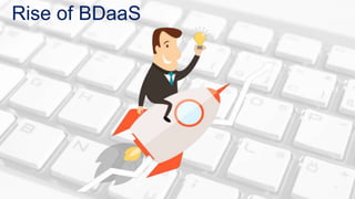 Rise of BDaaS
Digital Vortex 2015
 