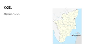 Q26.
Rameshwaram
 