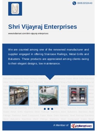 09953353643




     Shri Vijayraj Enterprises
     www.indiamart.com/shri-vijayraj-enterprises




Stainless Steel Railings Stainless Steel Balusters Stainless Steel Fittings Stainless Steel
Compound Gates Metal Grills Stainless Steel Railings Stainless Steel Balusters and
   We are counted among one of the renowned manufacturer Stainless
Steel   Fittings   Stainless   Steel   Compound      Gates     Metal   Grills   Stainless Steel
    supplier engaged in offering Staircase Railings, Metal Grills and
Railings Stainless Steel Balusters Stainless Steel Fittings Stainless Steel Compound
    Balusters. These products are appreciated among clients owing
Gates Metal Grills Stainless Steel Railings Stainless Steel Balusters Stainless Steel
Fittings their elegant designs, low maintenance.
      to Stainless Steel Compound Gates Metal Grills Stainless Steel Railings Stainless
Steel Balusters Stainless Steel Fittings Stainless Steel Compound Gates Metal
Grills Stainless Steel Railings Stainless Steel Balusters Stainless Steel Fittings Stainless
Steel   Compound      Gates    Metal   Grills   Stainless    Steel   Railings   Stainless Steel
Balusters Stainless Steel Fittings Stainless Steel Compound Gates Metal Grills Stainless
Steel Railings Stainless Steel Balusters Stainless Steel Fittings Stainless Steel Compound
Gates Metal Grills Stainless Steel Railings Stainless Steel Balusters Stainless Steel
Fittings Stainless Steel Compound Gates Metal Grills Stainless Steel Railings Stainless
Steel Balusters Stainless Steel Fittings Stainless Steel Compound Gates Metal
Grills Stainless Steel Railings Stainless Steel Balusters Stainless Steel Fittings Stainless
Steel   Compound      Gates    Metal   Grills   Stainless    Steel   Railings   Stainless Steel
Balusters Stainless Steel Fittings Stainless Steel Compound Gates Metal Grills Stainless
Steel Railings Stainless Steel Balusters Stainless Steel Fittings Stainless Steel Compound
Gates Metal Grills Stainless Steel Railings Stainless Steel Balusters Stainless Steel
Fittings Stainless Steel Compound Gates Metal Grills Stainless Steel Railings Stainless
Steel Balusters Stainless Steel Fittings Stainless Steel Compound Gates Metal

                                                     A Member of
 