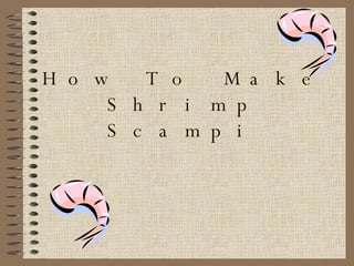 How To Make Shrimp Scampi 