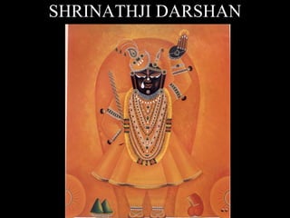 Krishna,Shrinathji ,Thakorji darshan