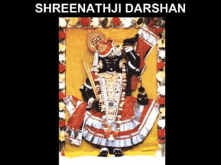 SHREENATHJI DARSHAN 