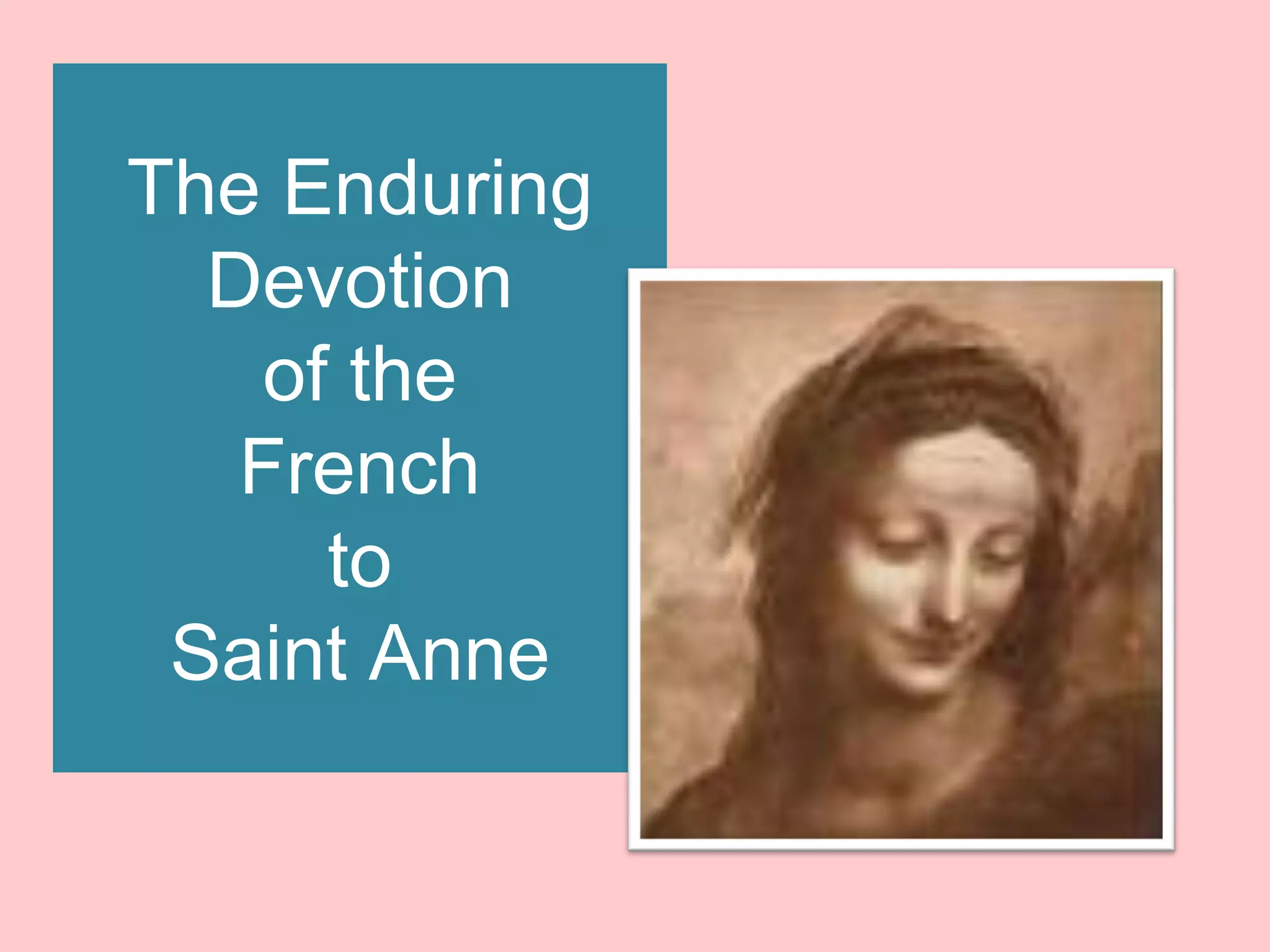 The Enduring
  Devotion
    of the
   French
      to
 Saint Anne
 