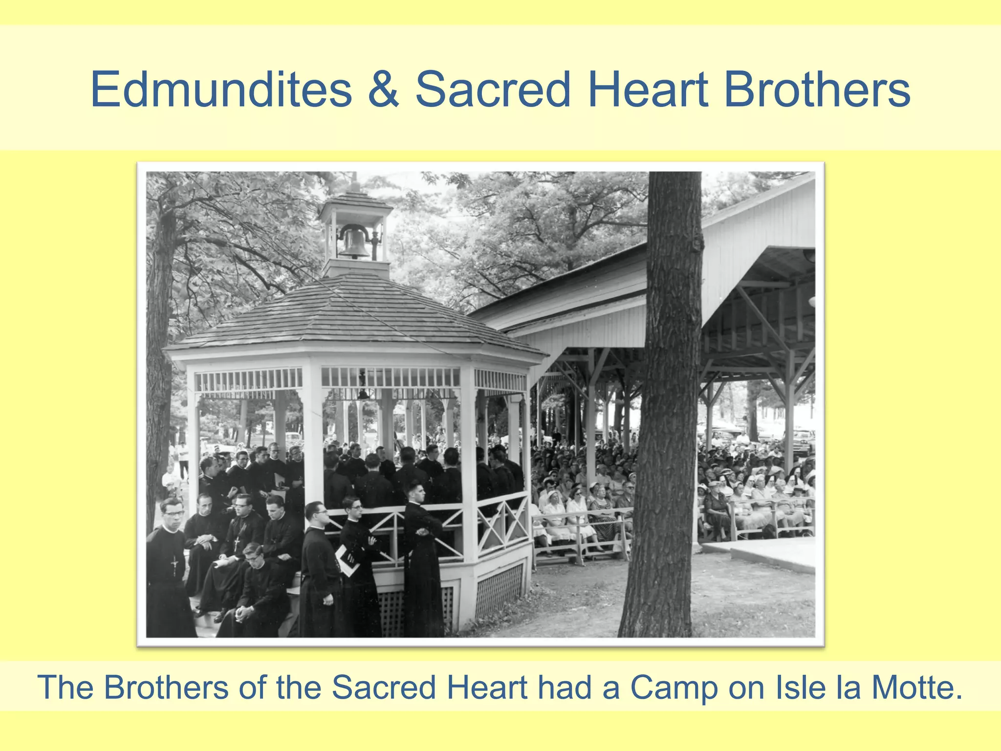 Edmundites & Sacred Heart Brothers




The Brothers of the Sacred Heart had a Camp on Isle la Motte.
 