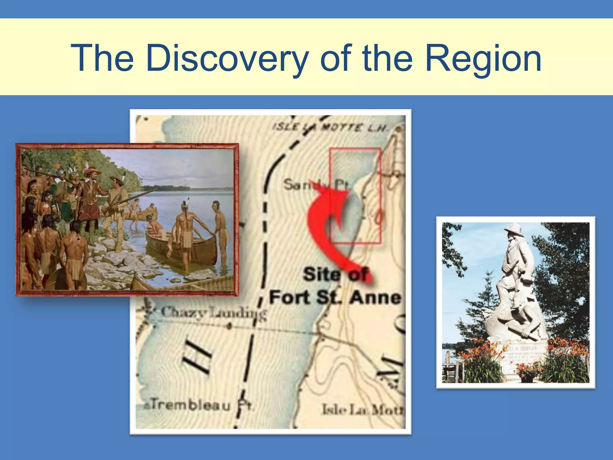 The Discovery of the Region
 