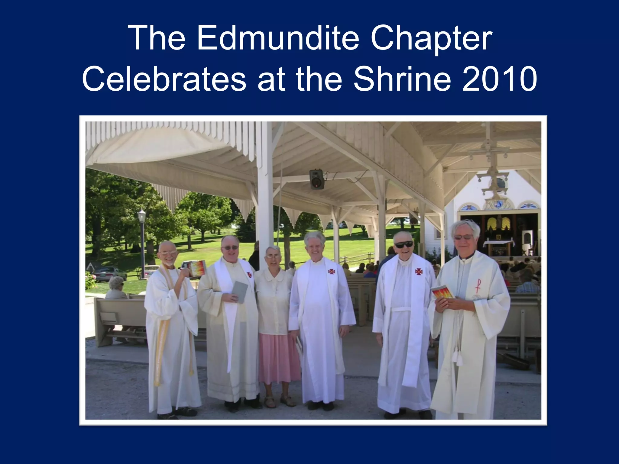 The Edmundite Chapter
Celebrates at the Shrine 2010
 