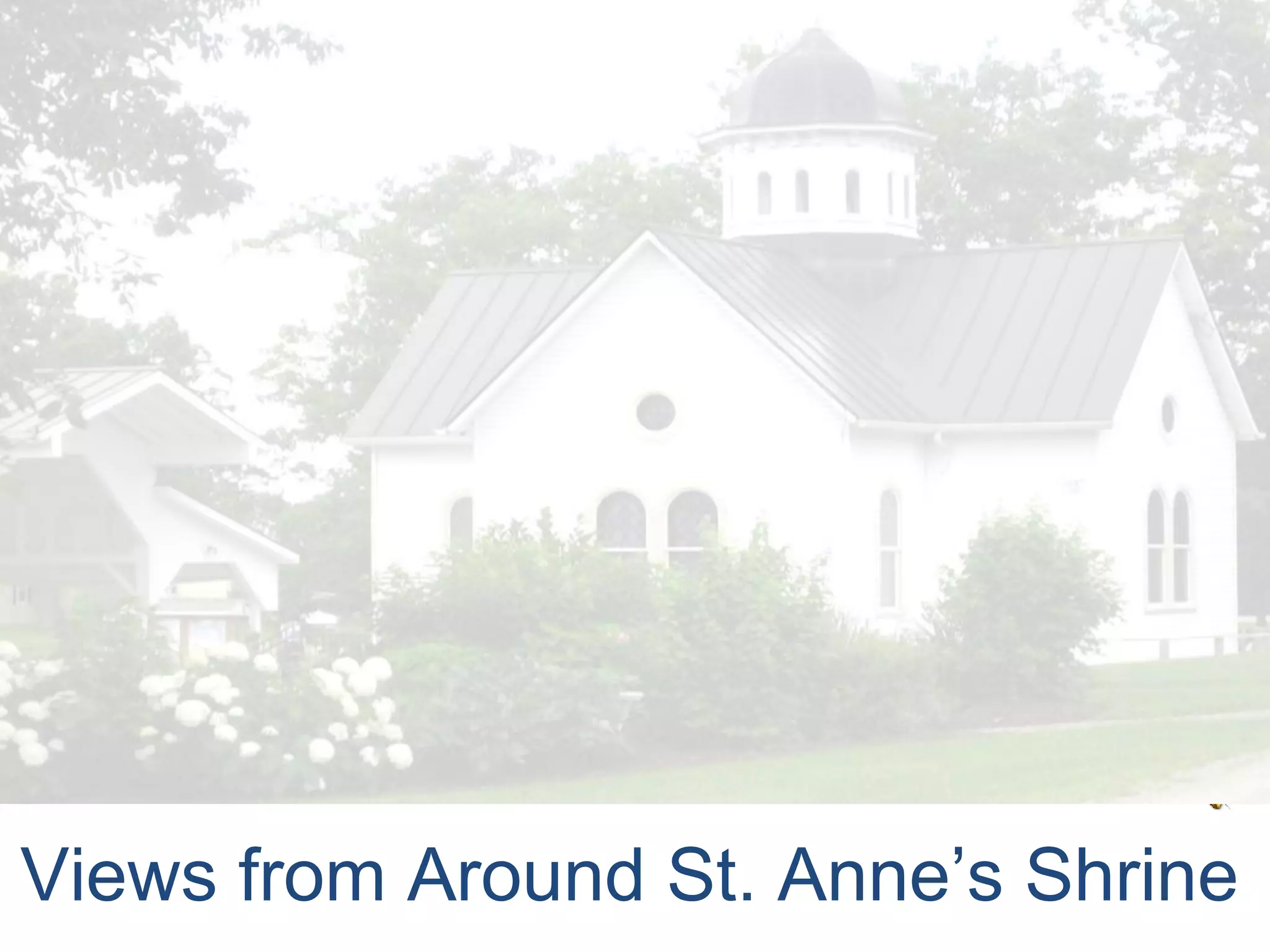 Views from Around St. Anne’s Shrine
 