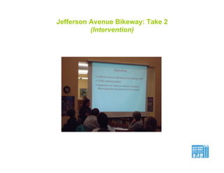Jefferson Avenue Bikeway: Take 2
(Intervention)
 
