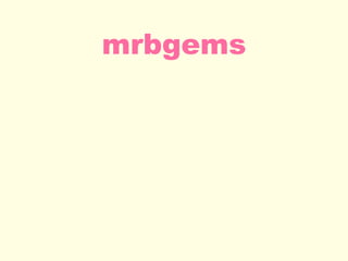 mrbgems
 
