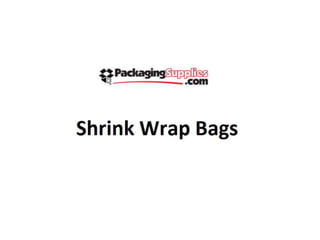 Shrink wrap bags