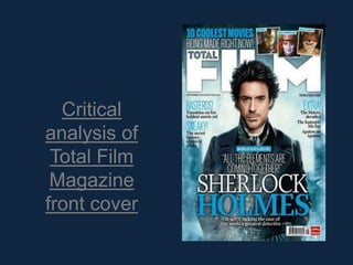 Critical
analysis of
Total Film
Magazine
front cover
 