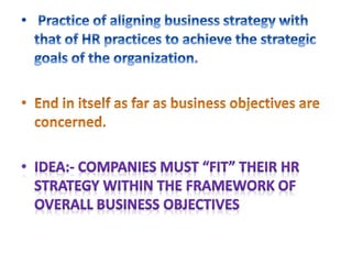 Company Strategy HR Strategy 
Company’s 
Competitive 
Environment 
Company’s Strategic 
Situation 
Company’s 
Internal 
En...