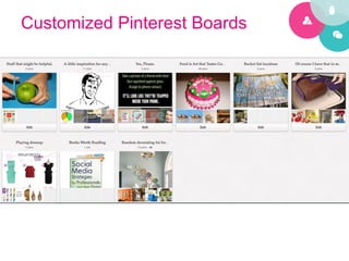 Customized Pinterest Boards
 