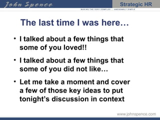 The last time I was here… I talked about a few things that some of you loved!! I talked about a few things that some of you did not like…  Let me take a moment and cover a few of those key ideas to put tonight’s discussion in context 