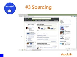 #3 Sourcing




              #socialhr
 