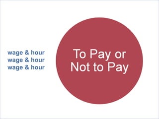 wage & hour wage & hour wage & hour 