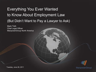 Everything You Ever Wanted to Know About Employment Law  (But Didn’t Want to Pay a Lawyer to Ask) 