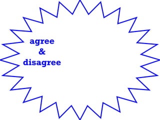 agree & disagree 