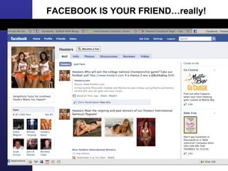 FACEBOOK IS YOUR FRIEND…really! 