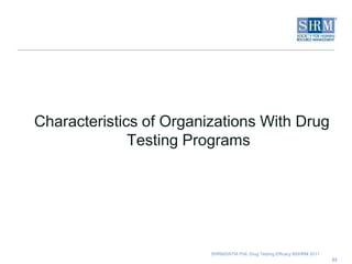 Absenteeism rates at organizations before and after drug testing program implementation159% of organizations reported high absenteeism rates, (more than 15%). After implementation of a drug testing program only 4% of organizations reported high absenteeism rates, a decrease of approximately 50%.  Note: HR professionals who answered “not sure” were excluded  from this analysis.