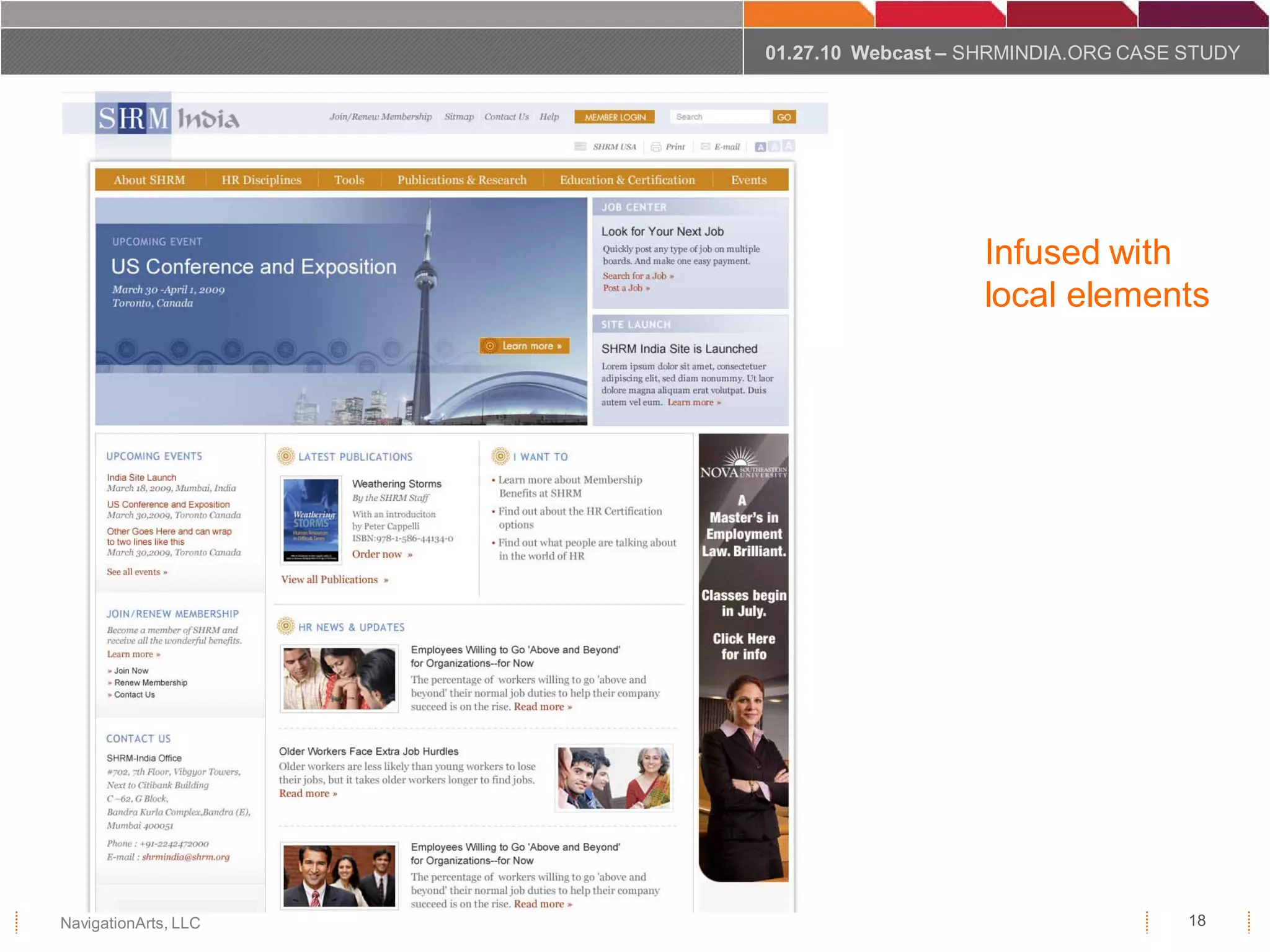 01.27.10 Webcast – SHRMINDIA.ORG CASE STUDY




                                         Infused with
                                         local elements




NavigationArts, LLC                                         18
 