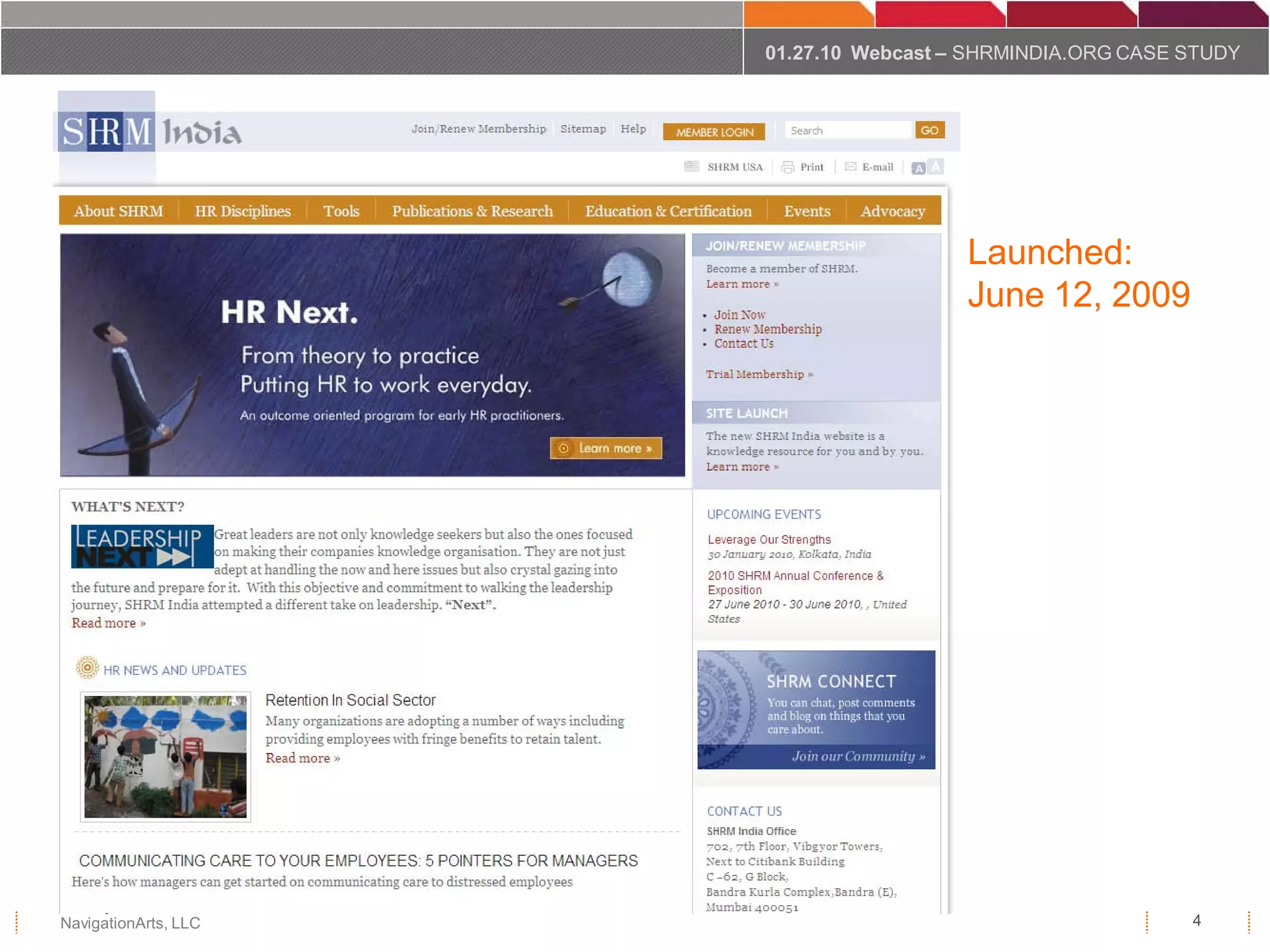 01.27.10 Webcast – SHRMINDIA.ORG CASE STUDY




                                        Launched:
                                        June 12, 2009




NavigationArts, LLC                                         4
 