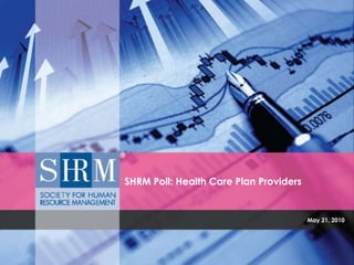 May 21, 2010 SHRM Poll: Health Care Plan Providers 