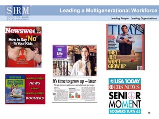 Leading a Multigenerational Workforce
                   Leading People. Leading Organizations.




                                                 18
                                                 18
 