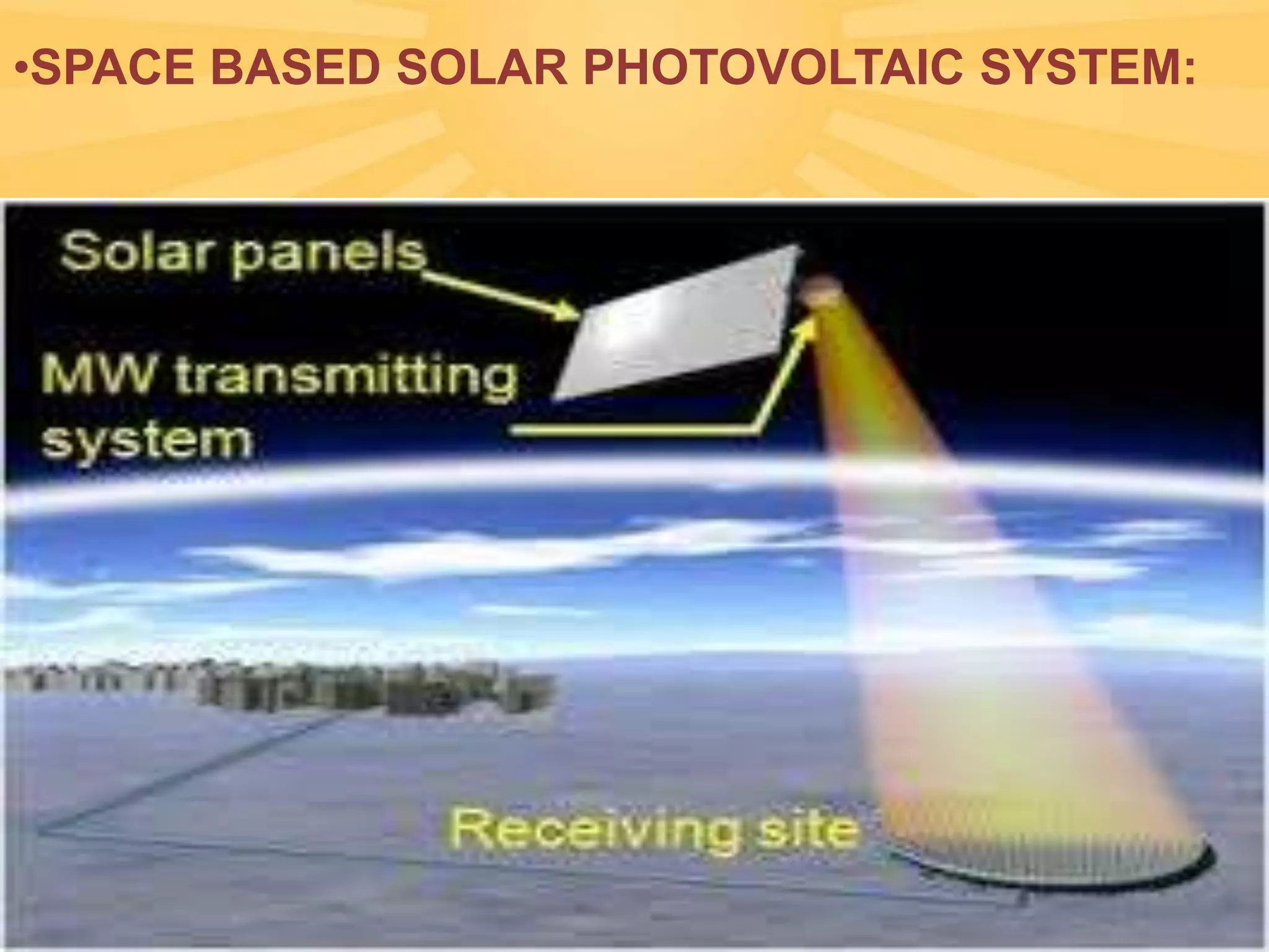 •SPACE BASED SOLAR PHOTOVOLTAIC SYSTEM:

 