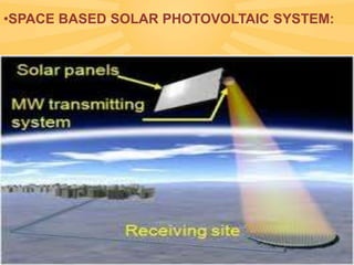 •SPACE BASED SOLAR PHOTOVOLTAIC SYSTEM:

 