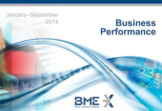 - 1 - 
October 2014 
Business Evolution January – September 2014 
Business 
Performance 
January–September 
2014 
 