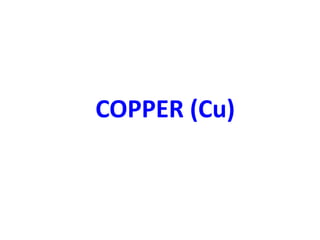 COPPER (Cu)
 