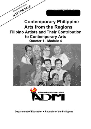 NOT
Contemporary Philippine
Arts from the Regions
Filipino Artists and Their Contribution
to Contemporary Arts
Quarter 1 - Module 4
Department of Education ● Republic of the Philippine
 