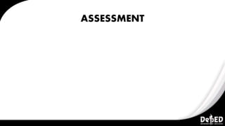 ASSESSMENT
 