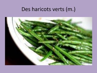 Des petits pois (m.)
 