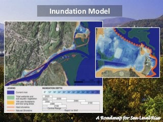 Inundation Model
A Roadmap for Sea Level Rise
 