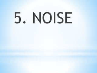 5. NOISE
 