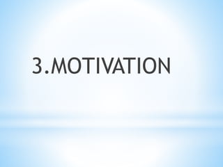 3.MOTIVATION
 