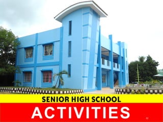 SENIOR HIGH SCHOOL
ACTIVITIES 32
 