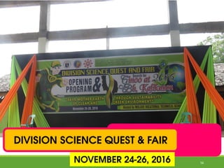 DIVISION SCIENCE QUEST & FAIR
NOVEMBER 24-26, 2016 56
 