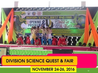 DIVISION SCIENCE QUEST & FAIR
NOVEMBER 24-26, 2016 58
 