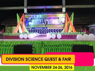 DIVISION SCIENCE QUEST & FAIR
NOVEMBER 24-26, 2016 60
 