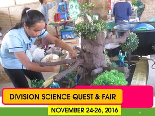 DIVISION SCIENCE QUEST & FAIR
NOVEMBER 24-26, 2016 65
 