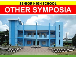 SENIOR HIGH SCHOOL
OTHER SYMPOSIA
97
 
