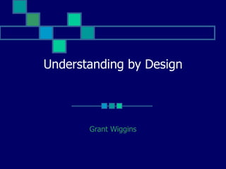 Understanding by Design Grant Wiggins 