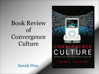 Book Review of Convergence Culture Sarah Hsu 