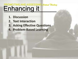Questions that help student to explore and understand various points of viewEffective QuestioningProbe thinking or clarity