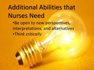 PROMOTING AND ASSESSING Critical ThinkingIntroductionDraw upon one’s knowledge base in nursing & related sciencesPerform a myriad of psychomotor skillsInteract effectively with individuals and groups