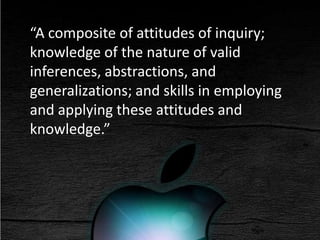 Be unwilling to merely accept the status quo or tradition